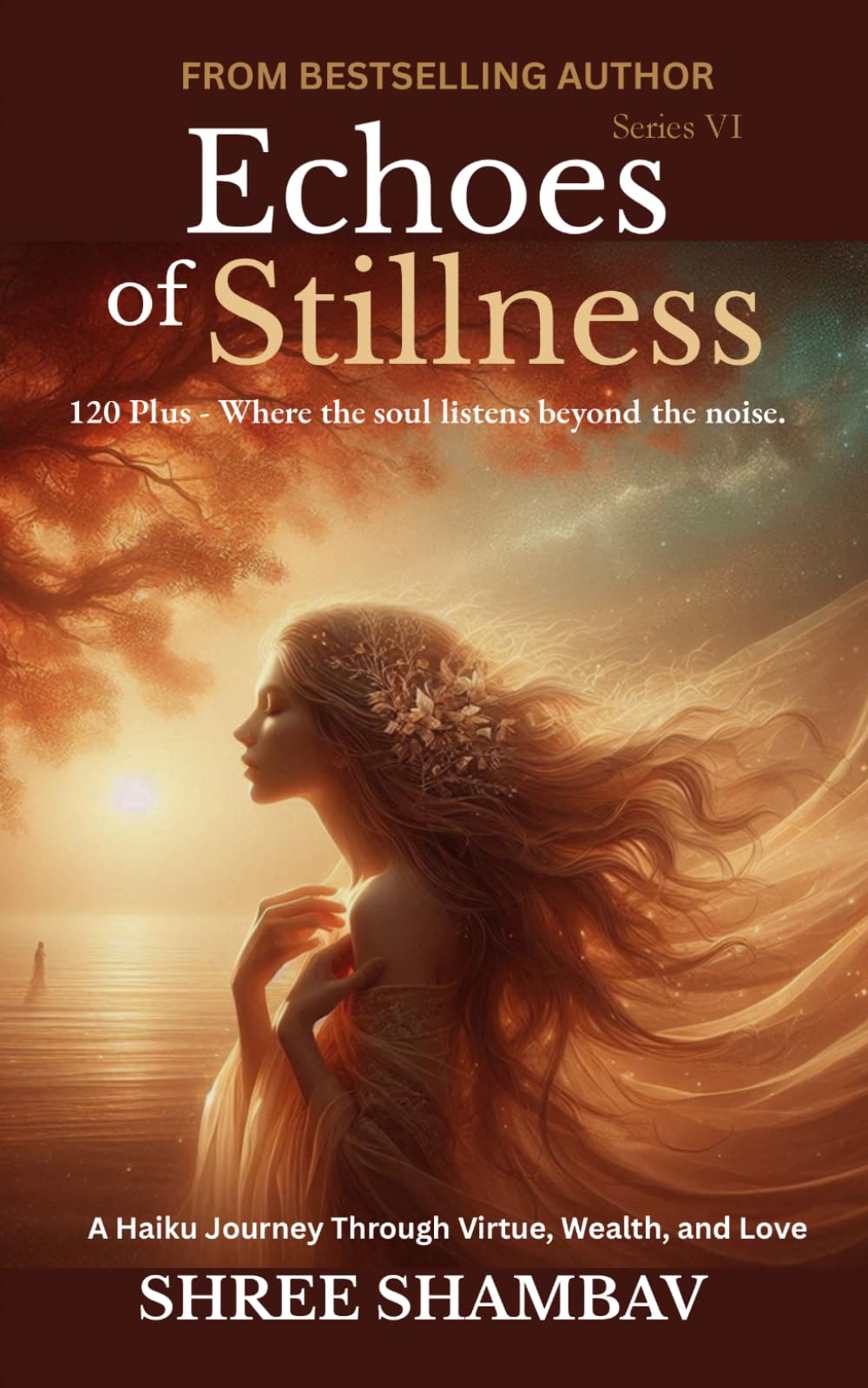 Echoes of Stillness: Where the Soul Listens Beyond the Noise Series VI: 6