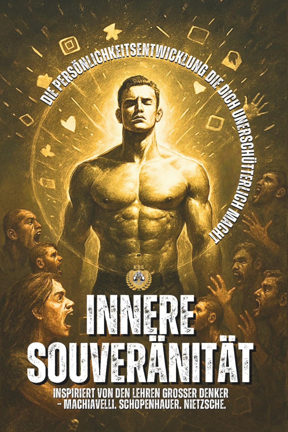Innere Souveränität: Mit Anklängen an große Denker wie Machiavelli, Schopenhauer und Nietzsche – kombiniert mit moderner Psychologie und mentaler Stärke.