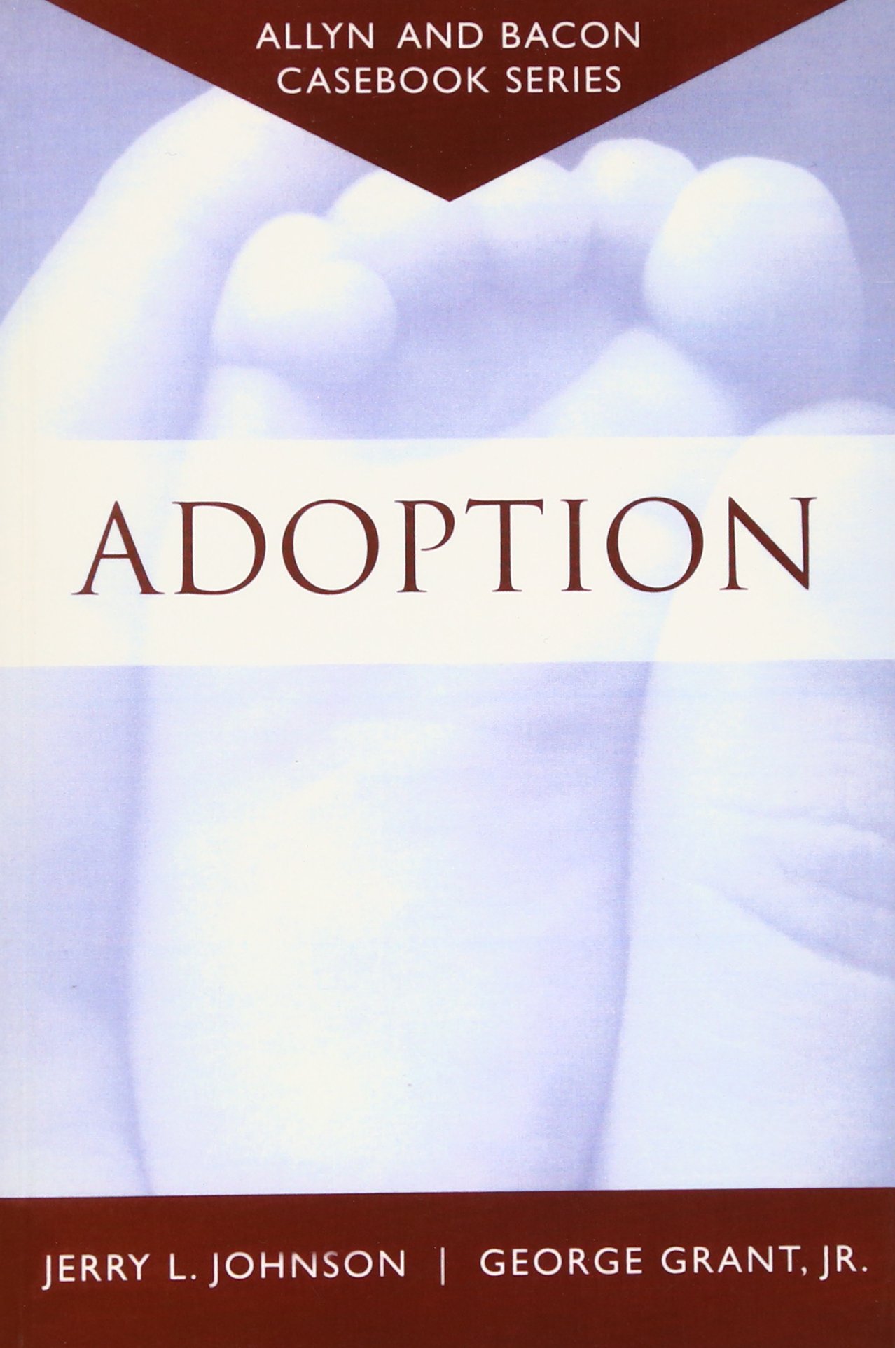 Casebook: Adoption (Allyn & Bacon Casebook Series)
