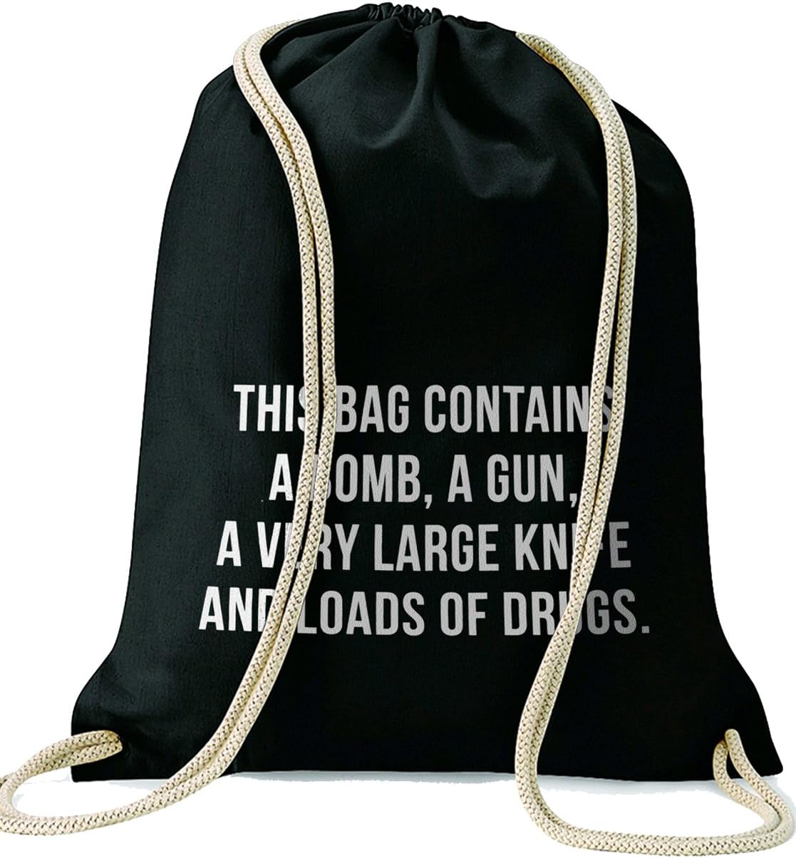 This Bag Contains A Bomb, A Gun, A Very Large Knife and Loads of Drugs. / Gymsac - Drawstring Bag/Black