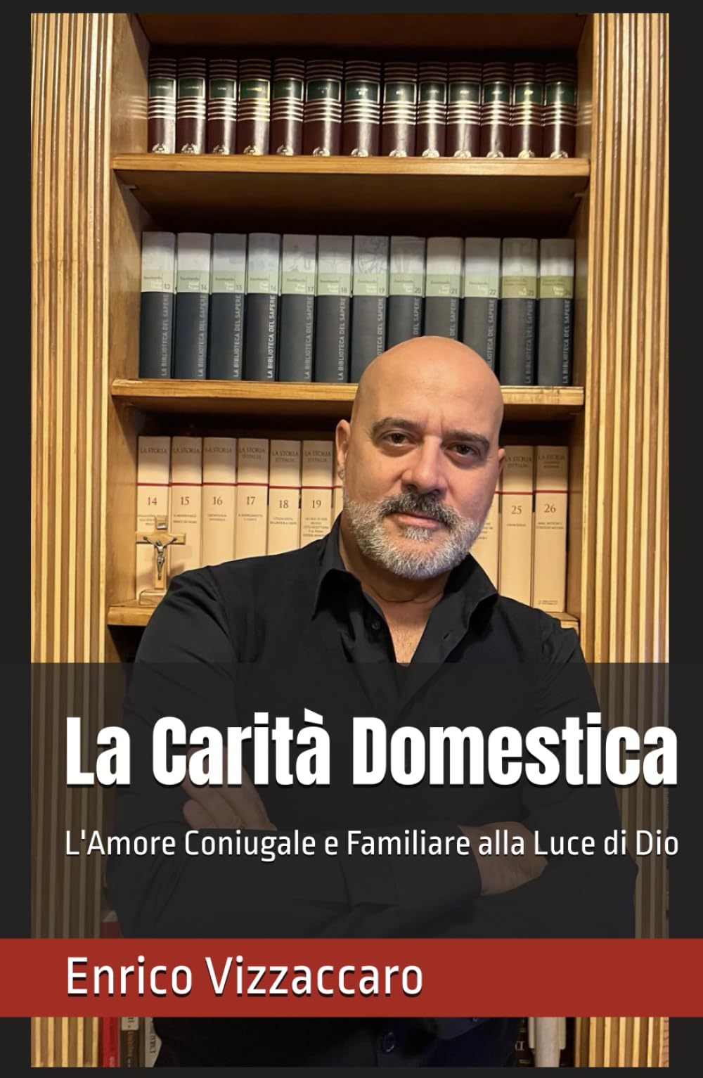 La Carità Domestica: L'Amore Coniugale e Familiare alla Luce di Dio (Famiglia Cristiana)