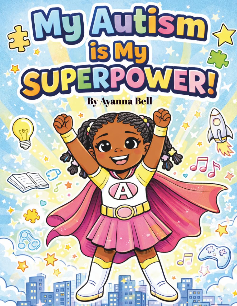 My Autism Does Not Define Me: My Autism is My SUPERPOWER!
