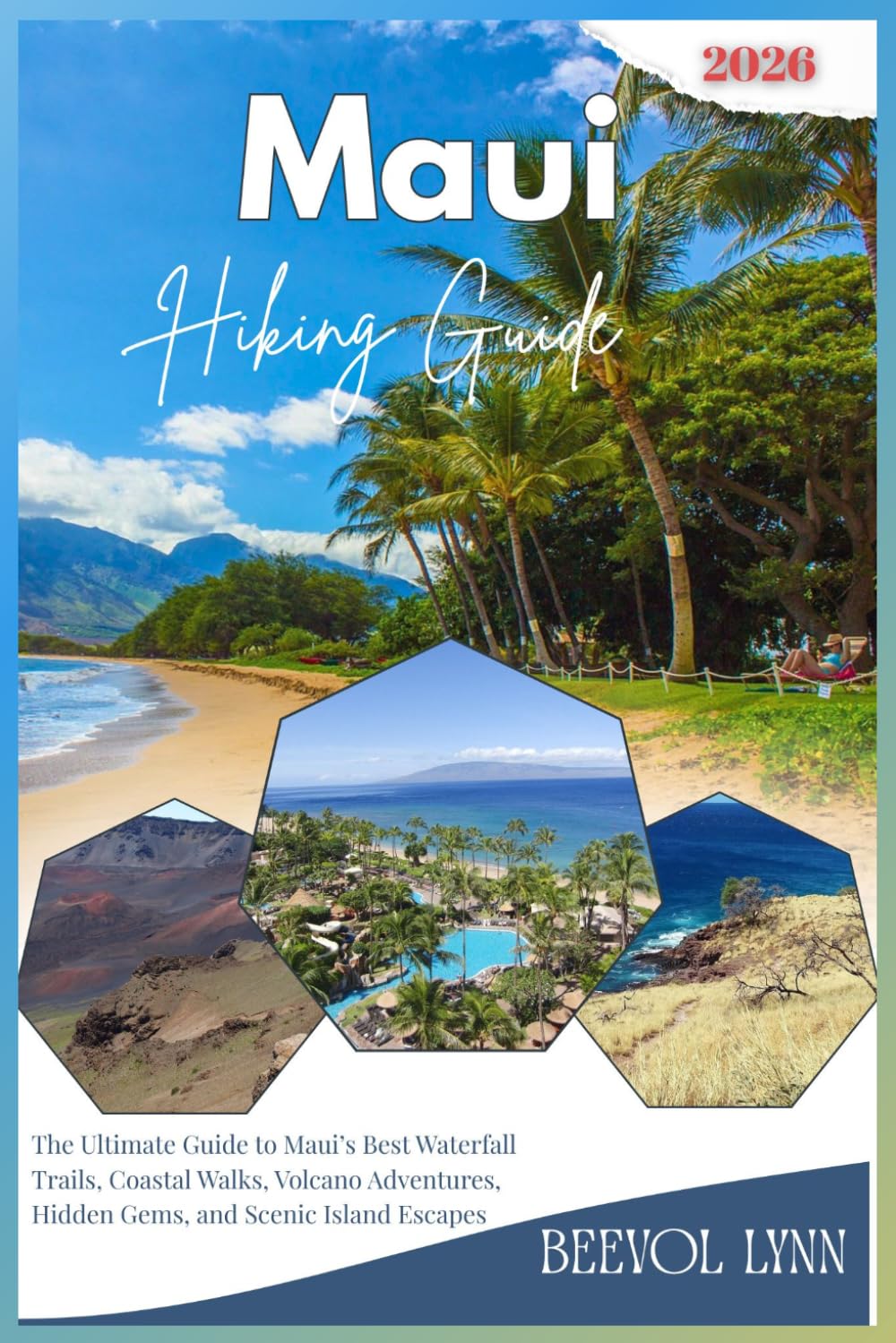 Maui Hiking Guide 2026: The Ultimate Guide to Maui’s Best Waterfall Trails, Coastal Walks, Volcano Adventures, Hidden Gems, and Scenic Island Escapes