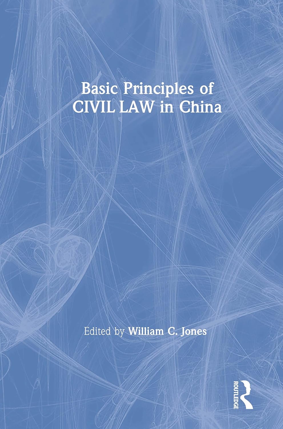 Basic Principles of Civil Law in China (Chinese Studies on China)      1st Edition