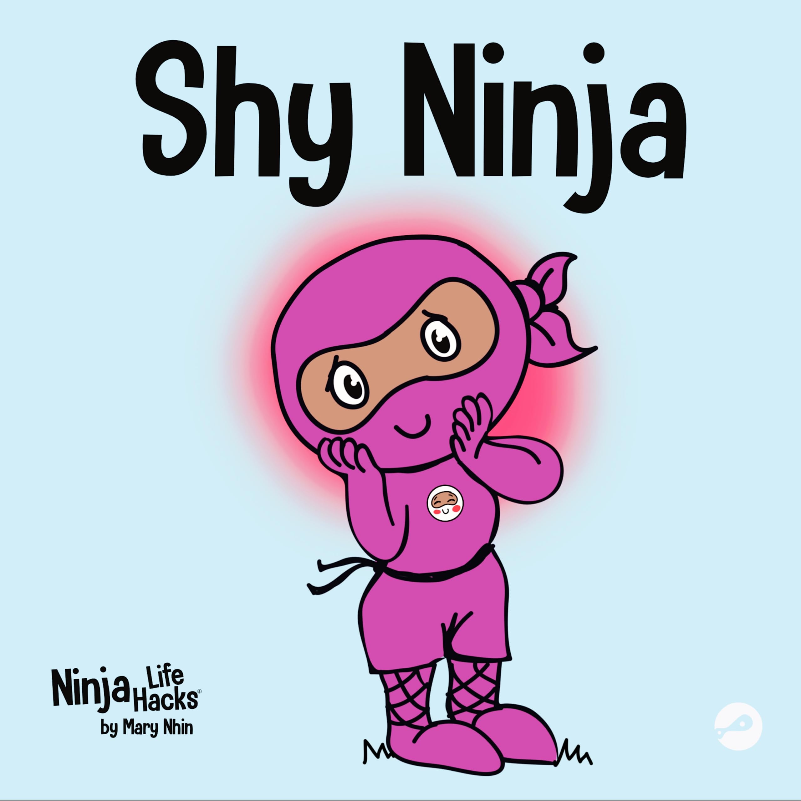 Shy Ninja: A Children's Book About Social Emotional Learning and Overcoming Social Anxiety (Ninja Life Hacks)
