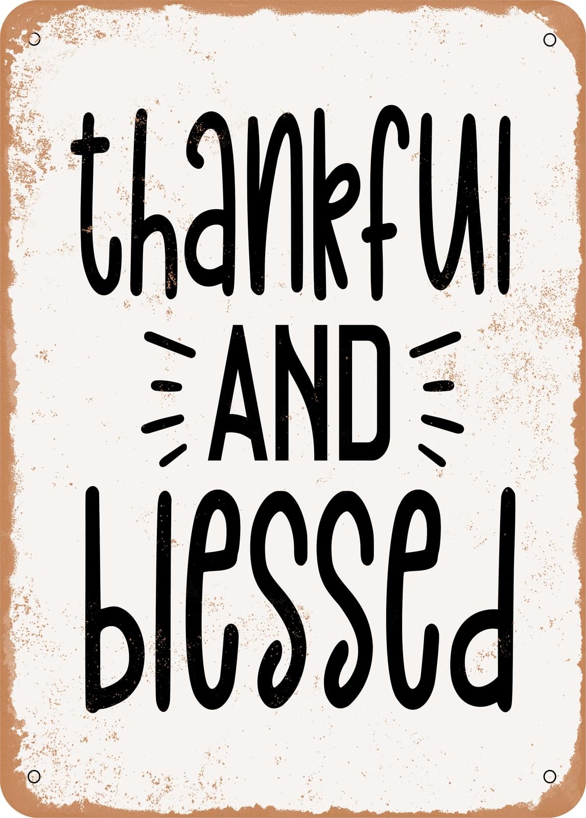 Metal Sign - Thankful and Blessed - 7 - Vintage Rusty Look home decor