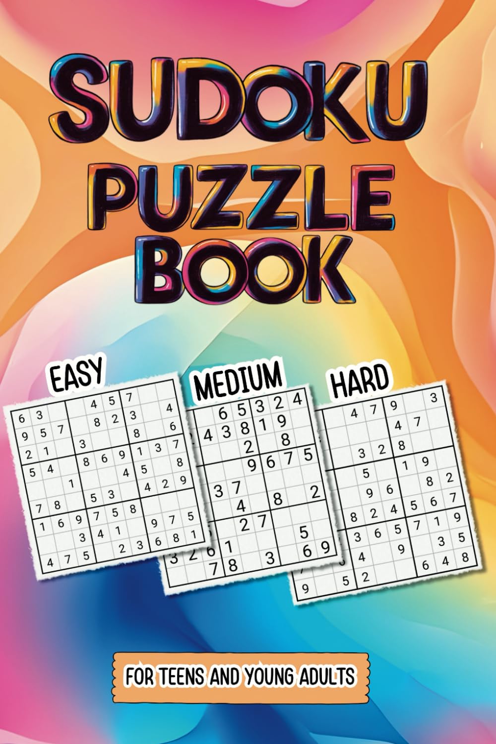 Sudoku Puzzle Book for Teens and Young Adults: 150 Easy, Medium, and Hard Difficulty Puzzles for Teenagers Seeking a Brain Workout