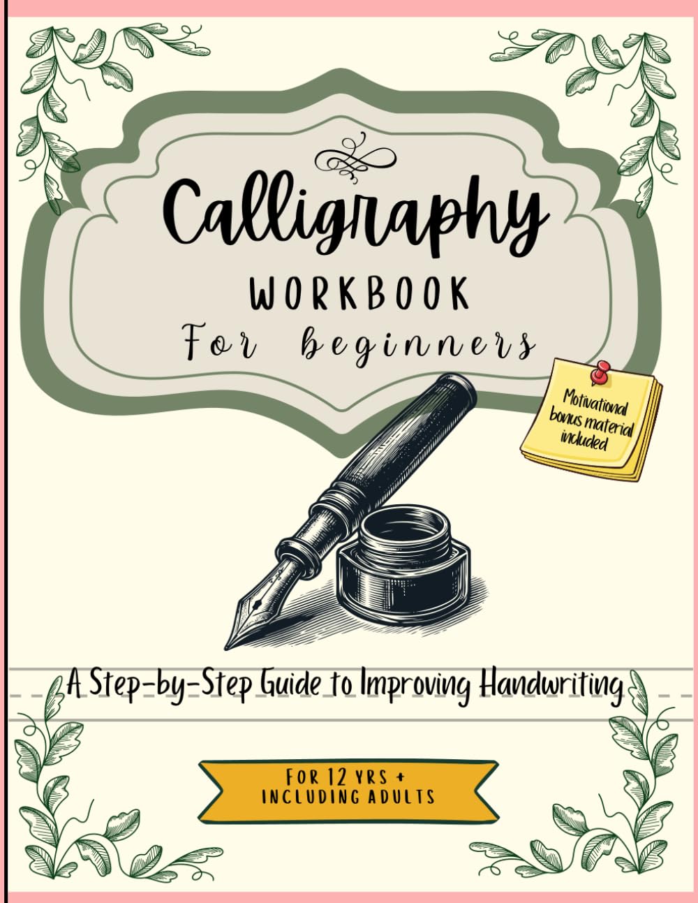 Calligraphy Workbook For Beginners: A Step-by Step Guide To Improving Handwriting