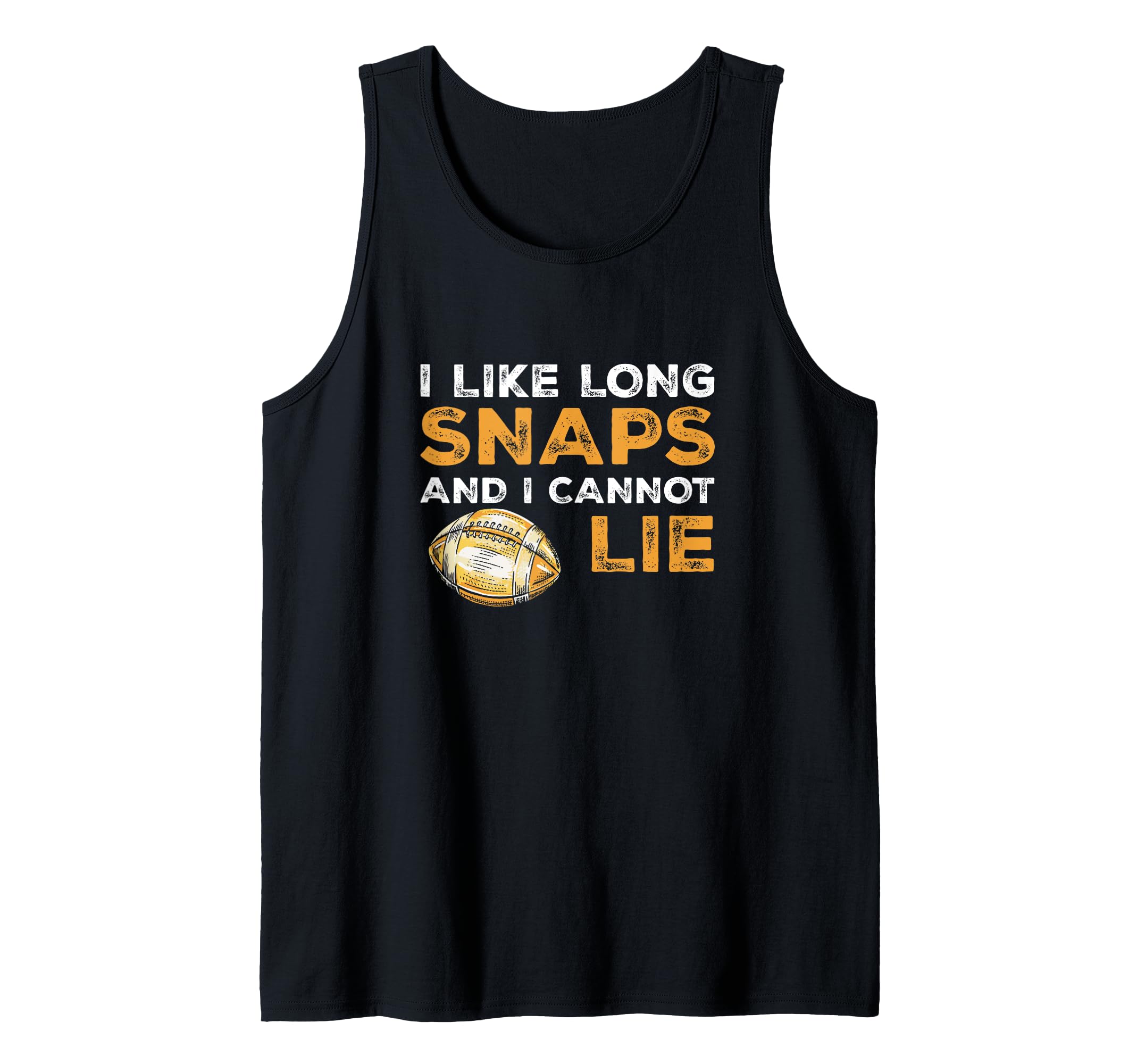 Long Snapper I Like Long Snaps And I Cannot Lie Football Fan Tank Top