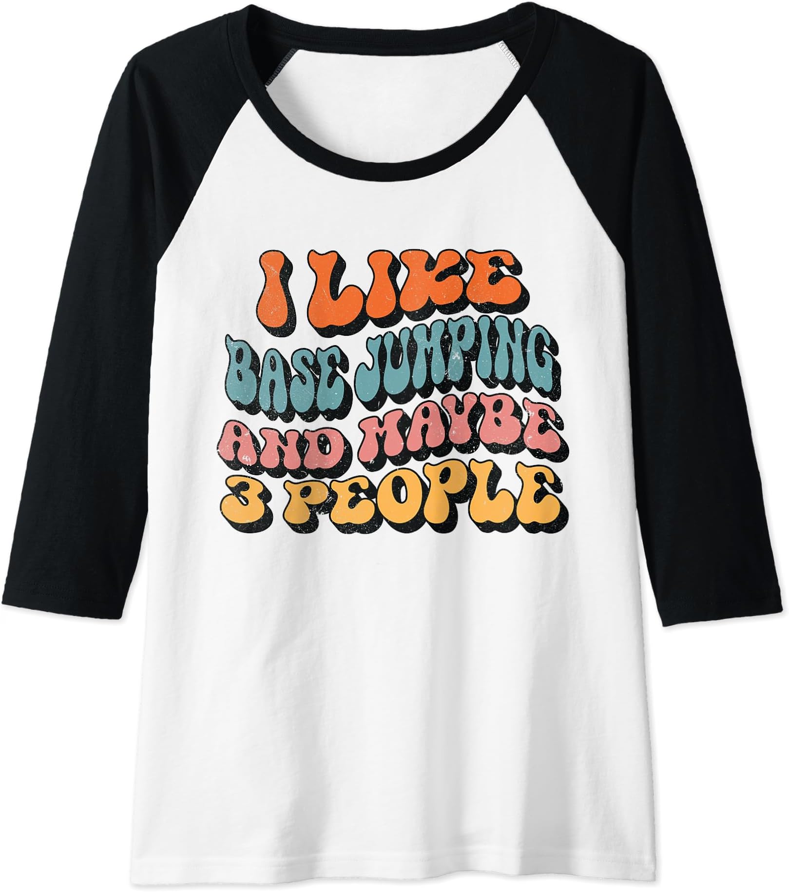 I like Base Jumping and maybe 3 People, Groovy Base Jumping Raglan Baseball Tee