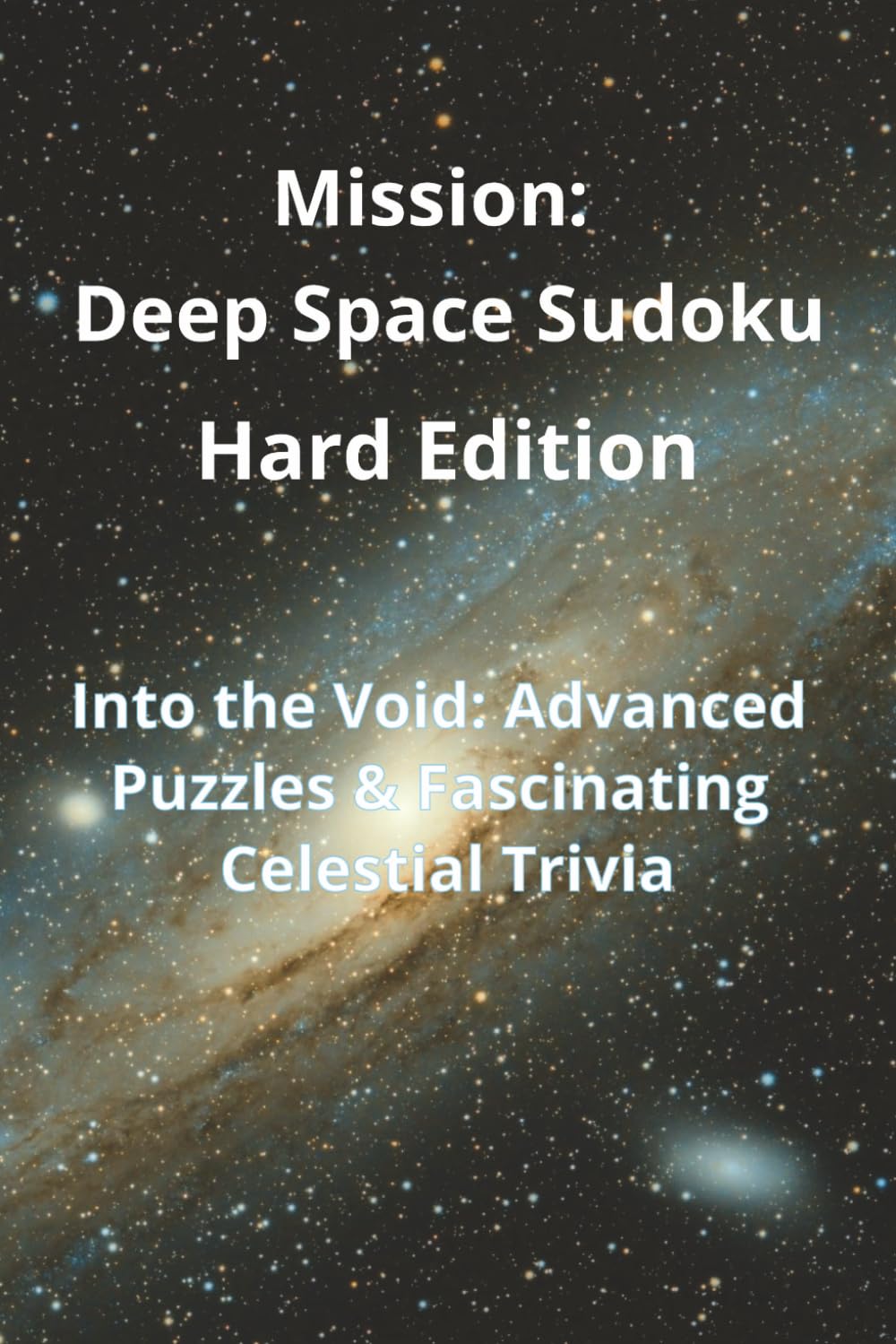 Mission: Deep Space Sudoku - Hard Edition: Sudoku Puzzles with Space Facts | Hard Edition | 6x9 inches, 220+ pages | 110 Puzzles | Solutions included