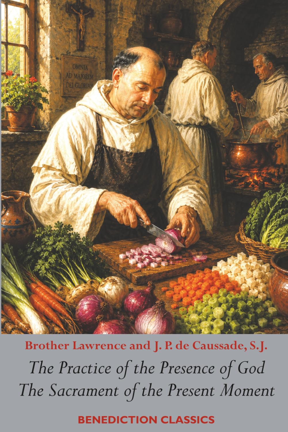 The Practice of the Presence of God & The Sacrament of the Present Moment