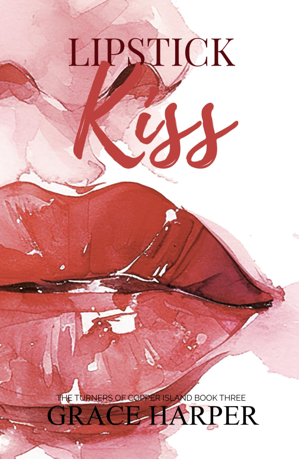 Lipstick Kiss: A Small Town Friends to Lovers Romance (The Turners of Copper Island)