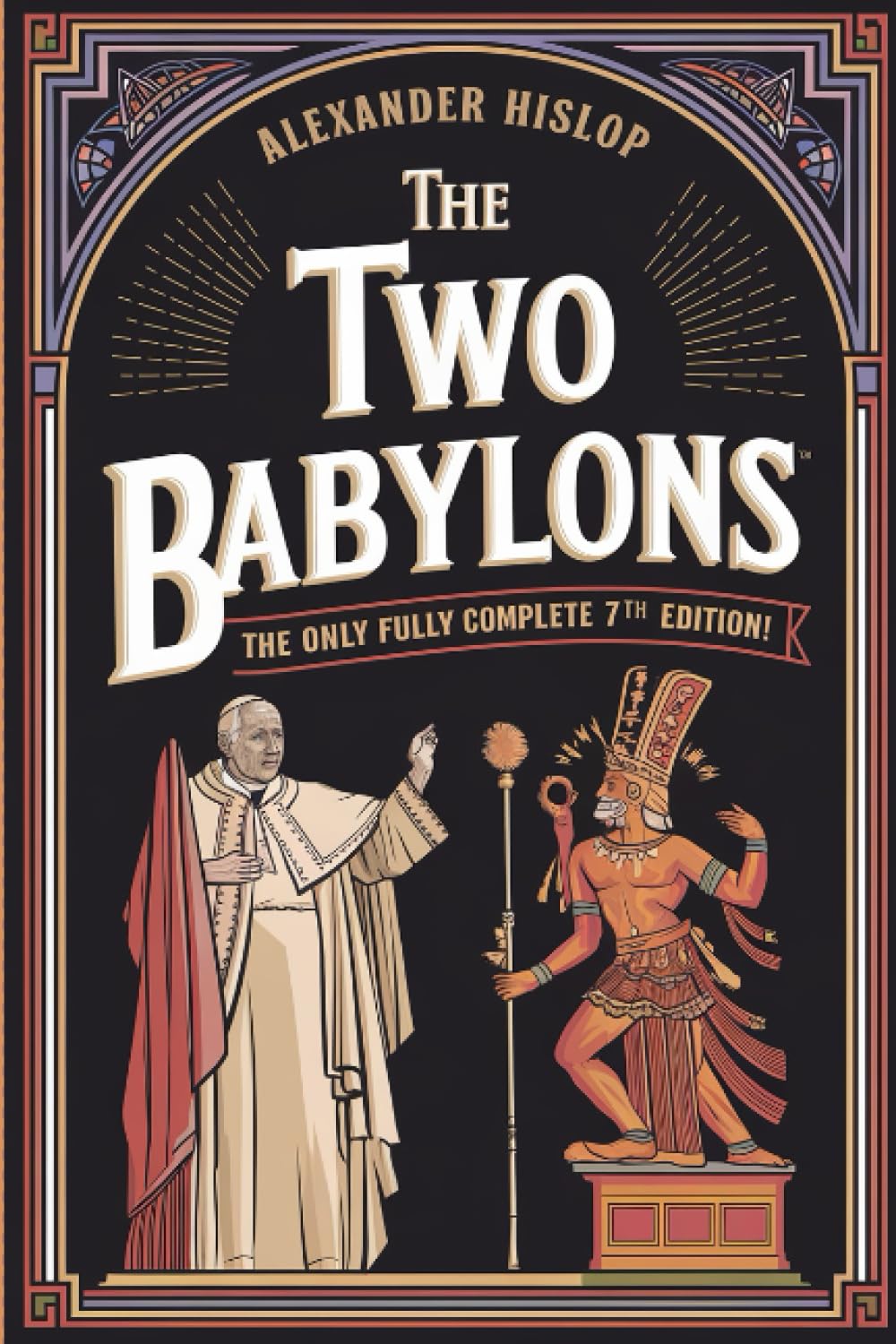The Two Babylons: The Only Fully Complete 7th Edition!: Amazon.co.uk:  Hislop, Alexander: 9789363112520: Books