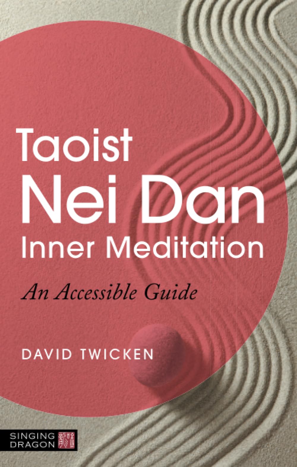 Taoist Nei Dan Inner Meditation: An Accessible Guide