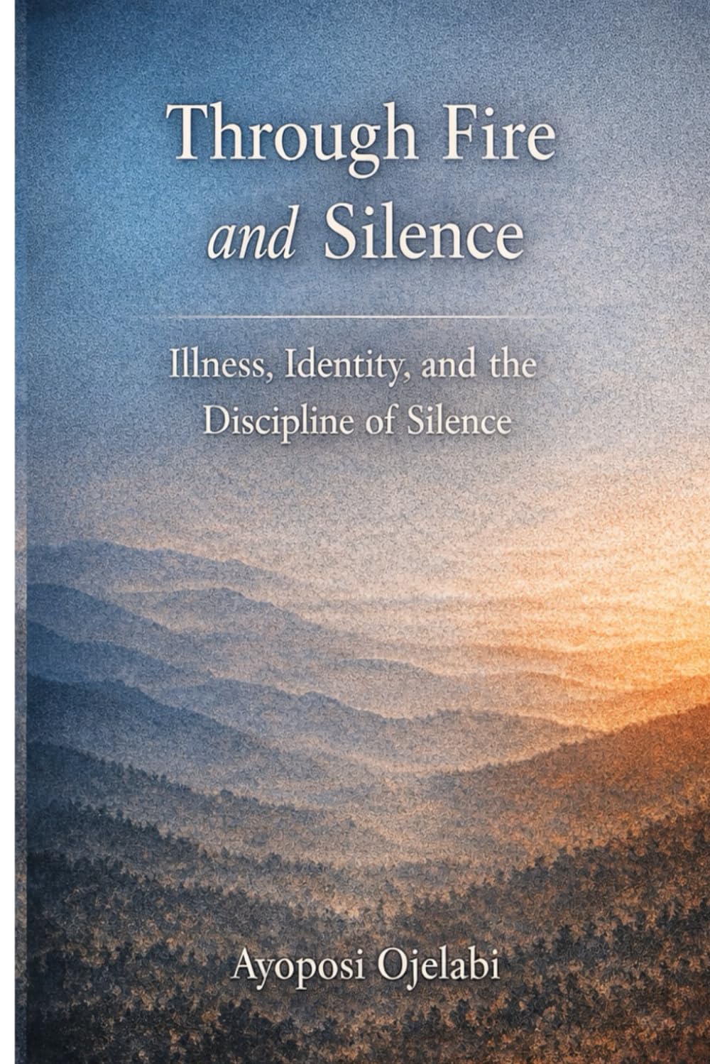 Through Fire and Silence: Illness, Identity, and the Discipline of Silence