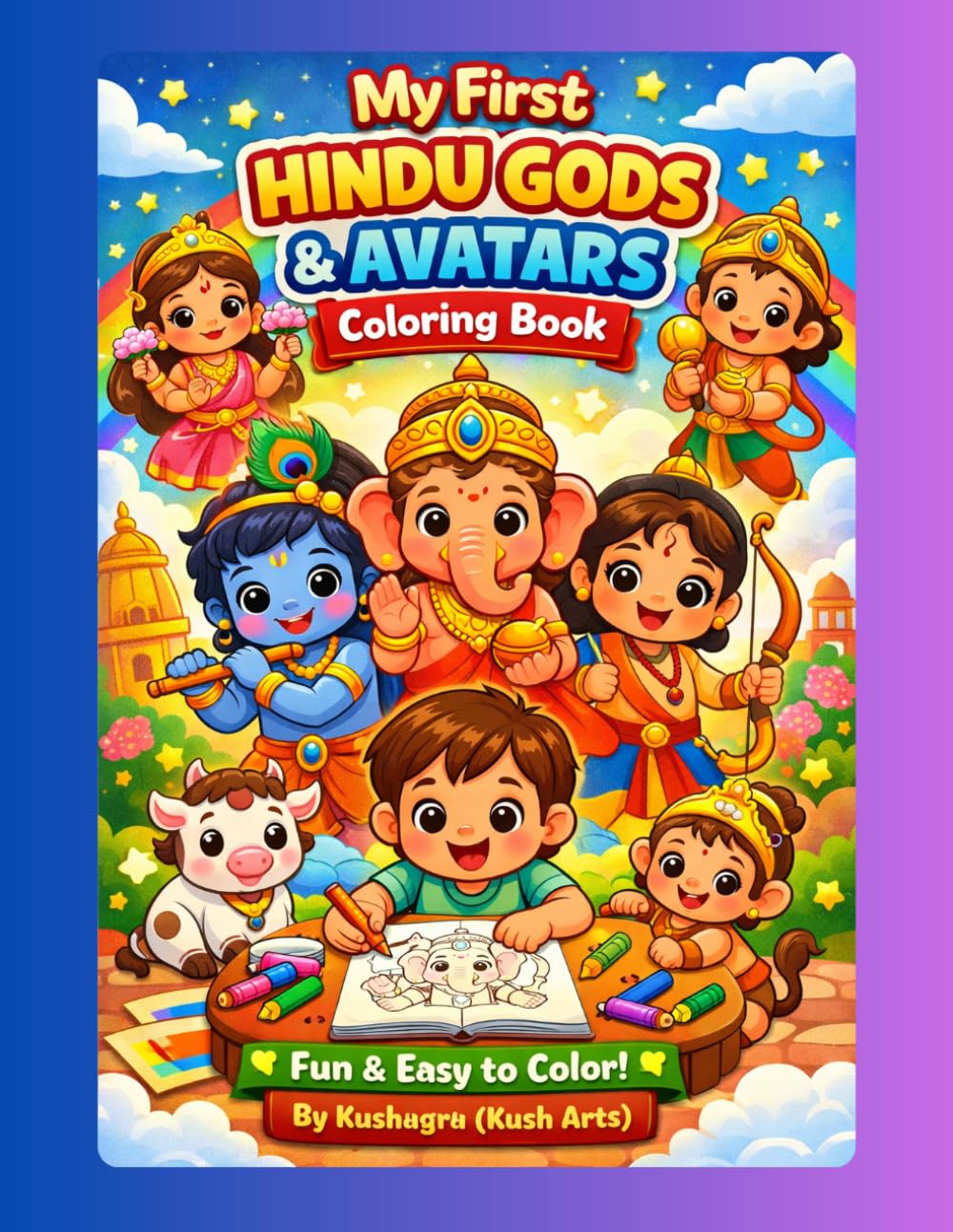 My First Hindu Gods & Avatars Kids Coloring Book (series): Fun & Easy Coloring Book for Kids Ages 3–5 | Cute Indian Gods Cartoons | Learn Culture with Creativity