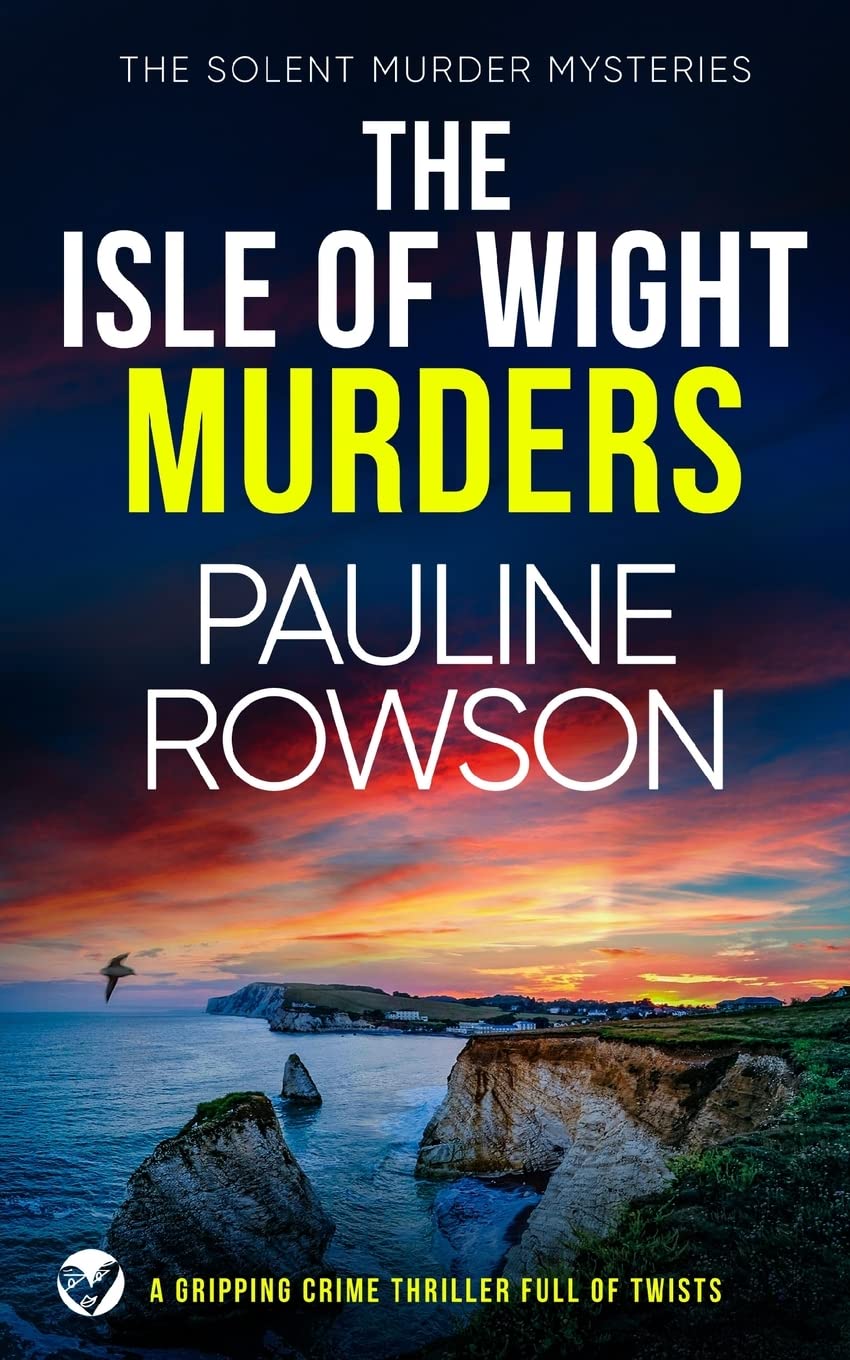 THE ISLE OF WIGHT MURDERS a gripping crime thriller full of twists: 5 (The Solent Murder Mysteries)