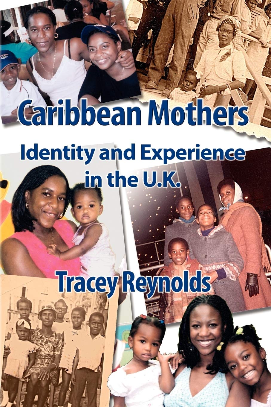CARIBBEAN MOTHERS: Identity and Experience in the U.K.