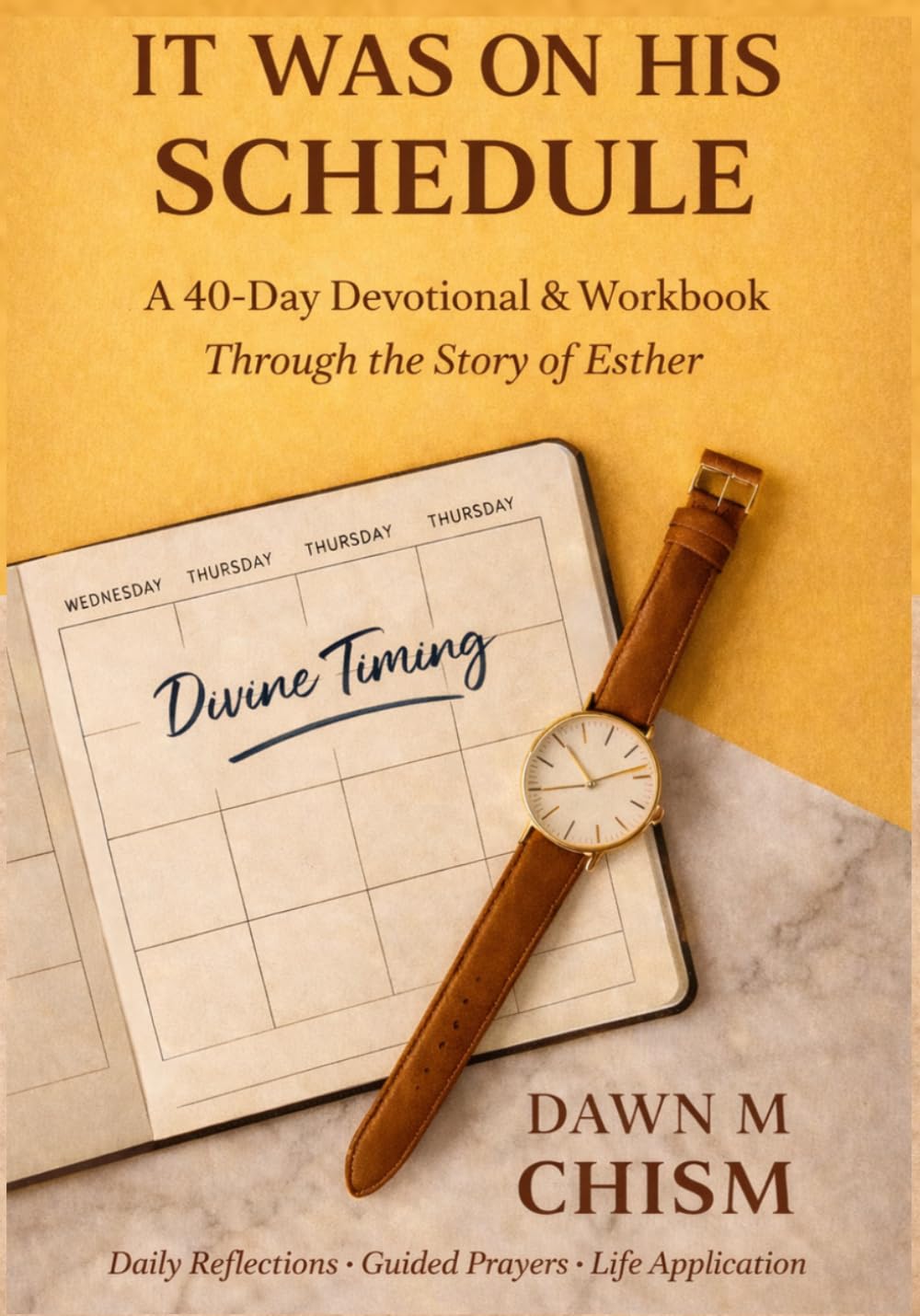 It Was On His Schedule: A 40-Day Devotional Journey Through the Story of Esther (Companion to “It Was On My Schedule)