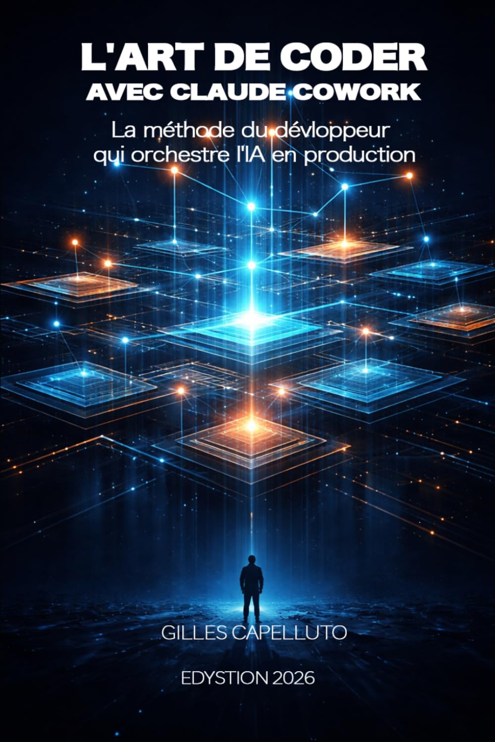 L'Art de Coder avec Claude Cowork: La méthode du dévloppeur qui orchestre l'IA en production
