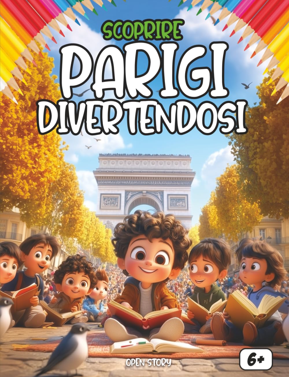 Scoprire Parigi divertendosi: Un viaggio educativo e colorato alla scoperta della storia, della cultura, della cucina e delle leggende di Parigi