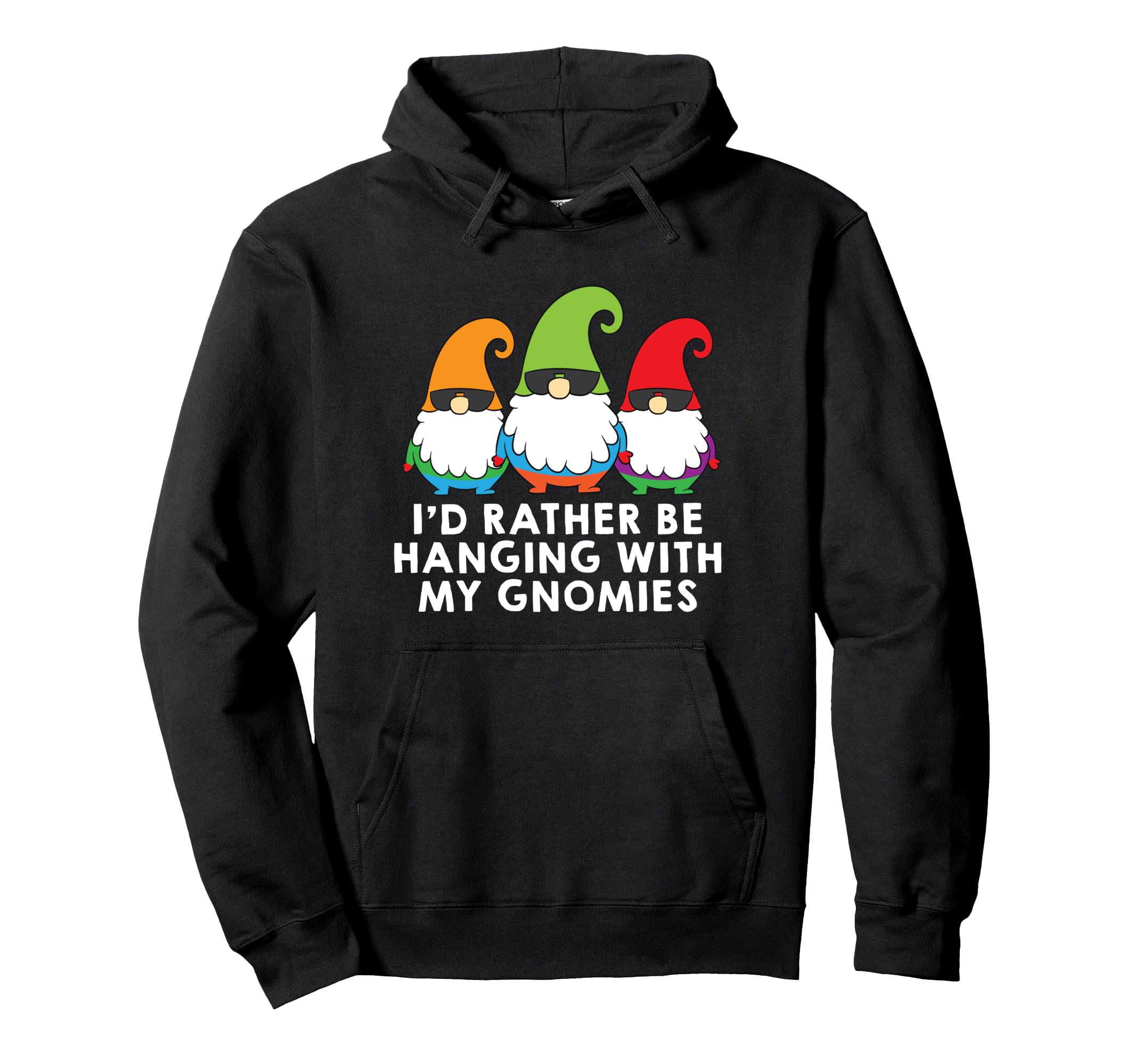 I Would Rather Be Hanging With My Gnomies Garden Gnome Pullover Hoodie, Black