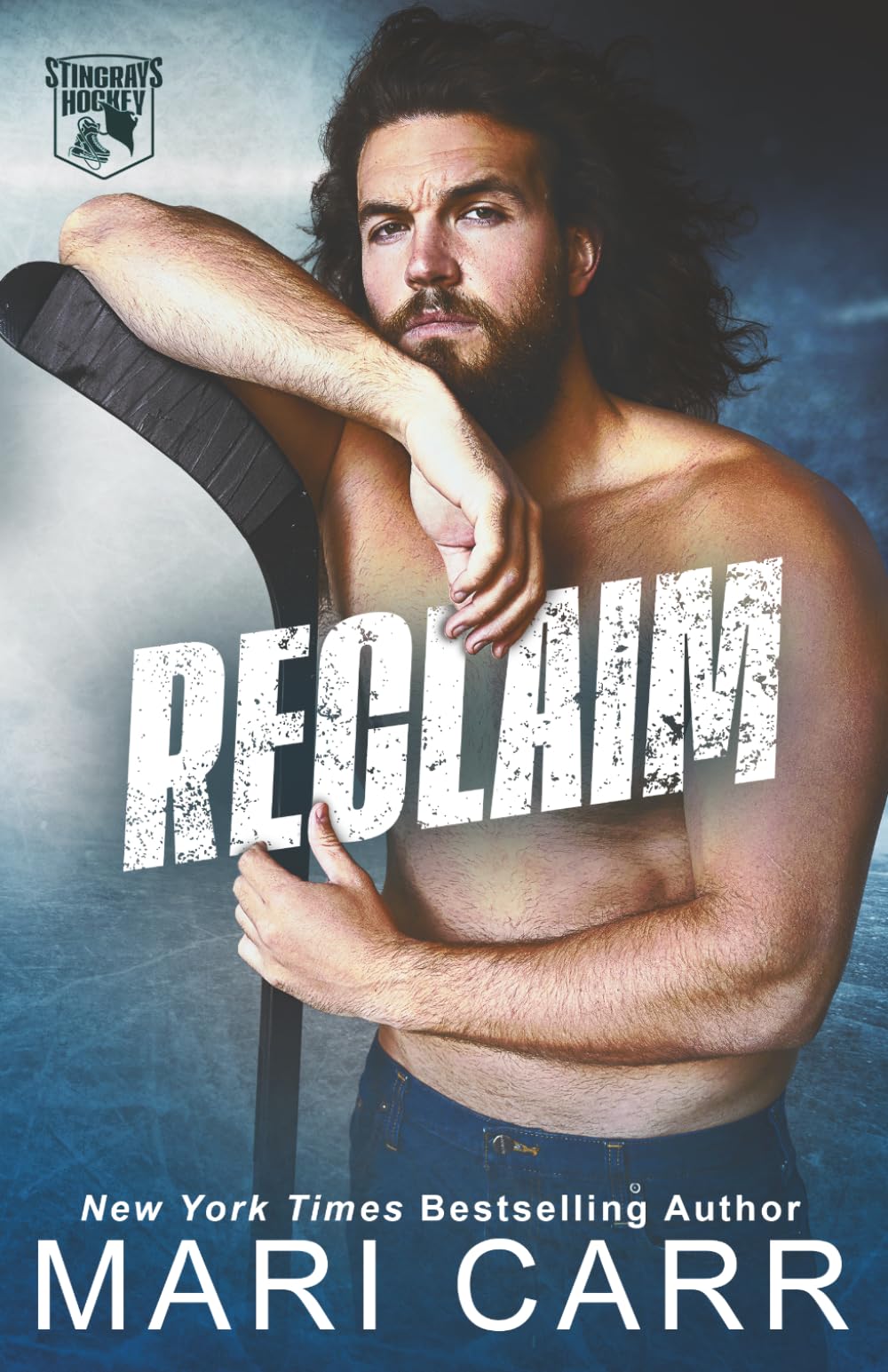 Reclaim: A Grumpy/Sunshine Hockey Romance (Stingrays Hockey)