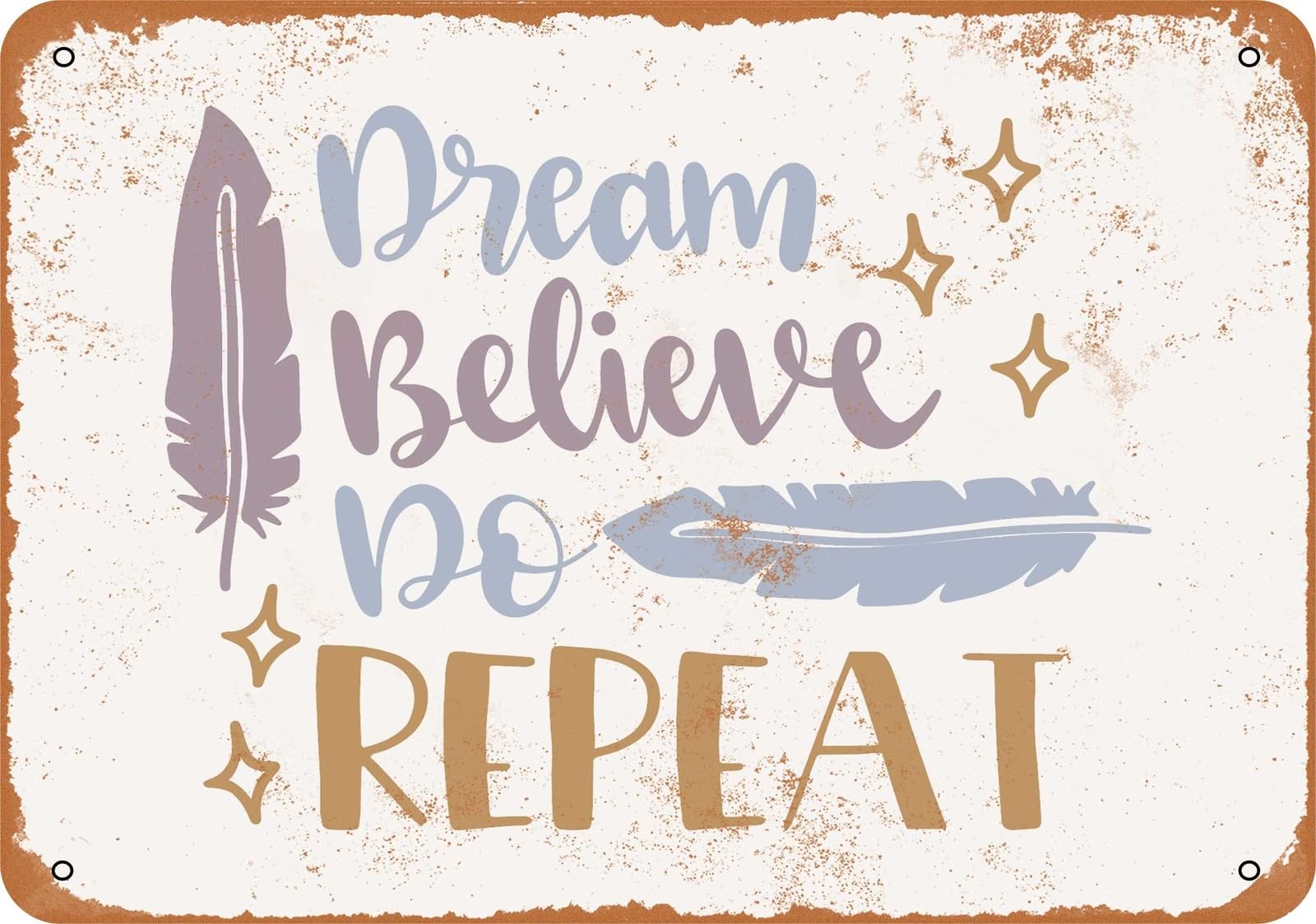 Miaomansenstore Metal Sign - Dream Believe Do Repeat - Vintage Look Home Decor