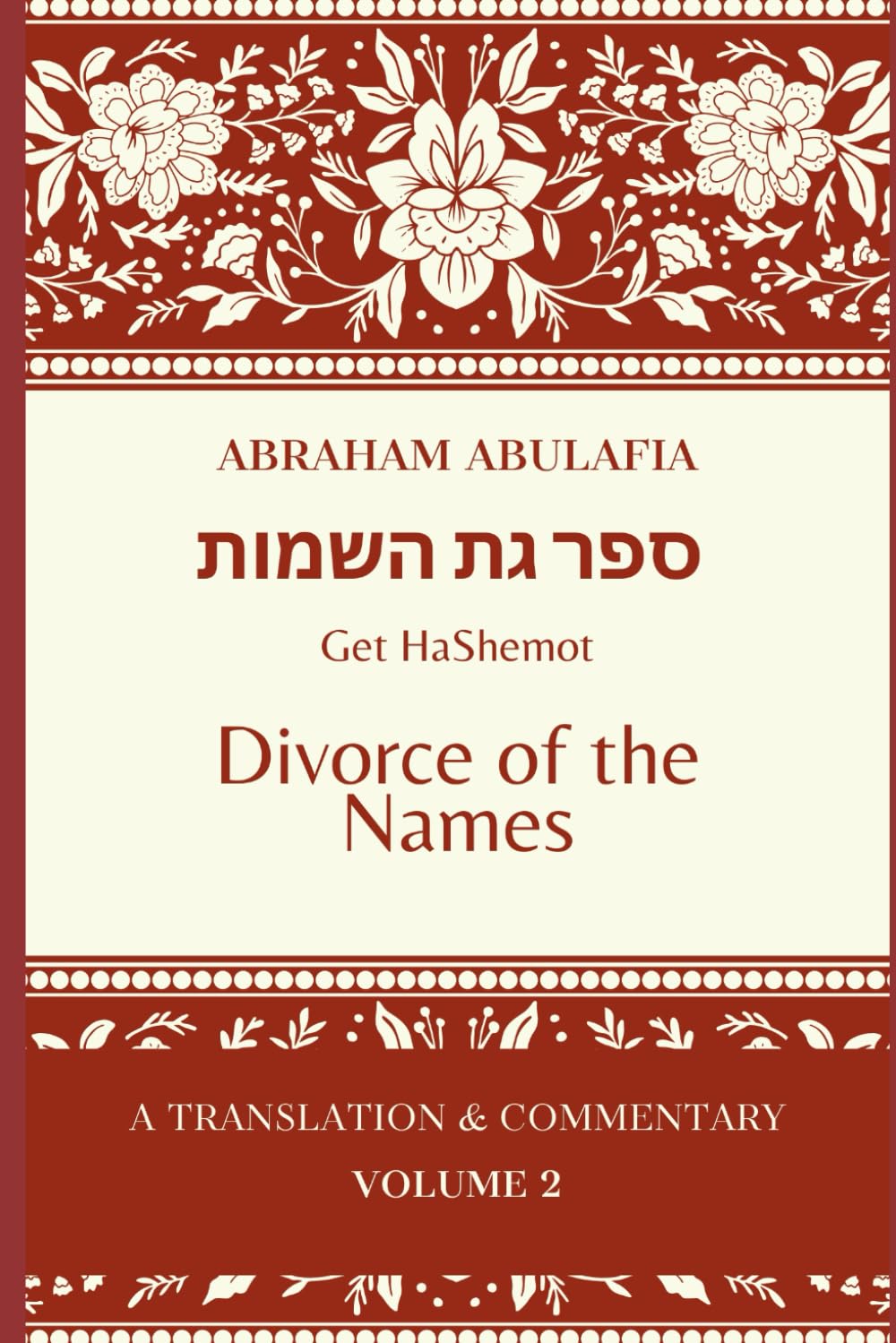 Sefer Get HaShemot: Book of the Divorce of Names (The Language of Prophecy: The Collected Works of Abraham Abulafia)