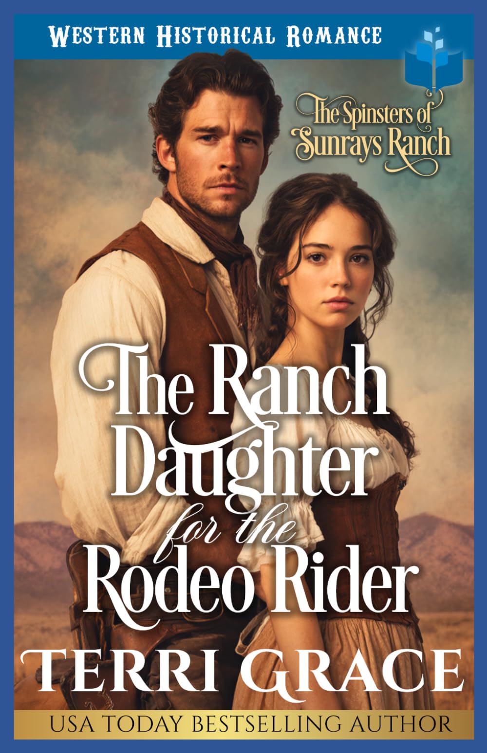 The Ranch Daughter For The Rodeo Rider: Western Historical Romance (The Spinsters of Sunrays Ranch)