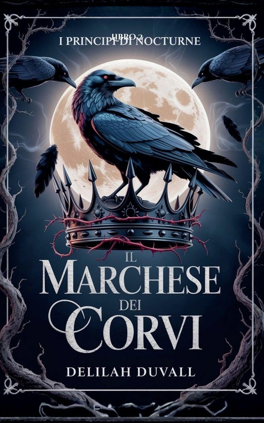 Il Marchese dei Corvi: 2 (Princes of Nocturne - Italian)