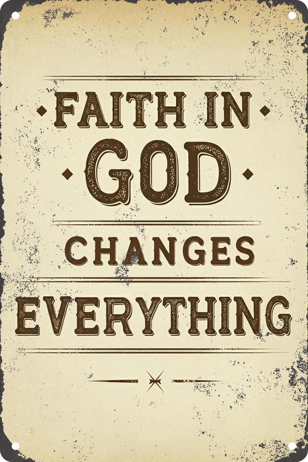 SMAZDFXX Faith In God Changes Everything Retro Metal Tin Sign For Home Bathroom Cafe Bar Pub Wall Art Decor Accessories Poster 5.5"x8"