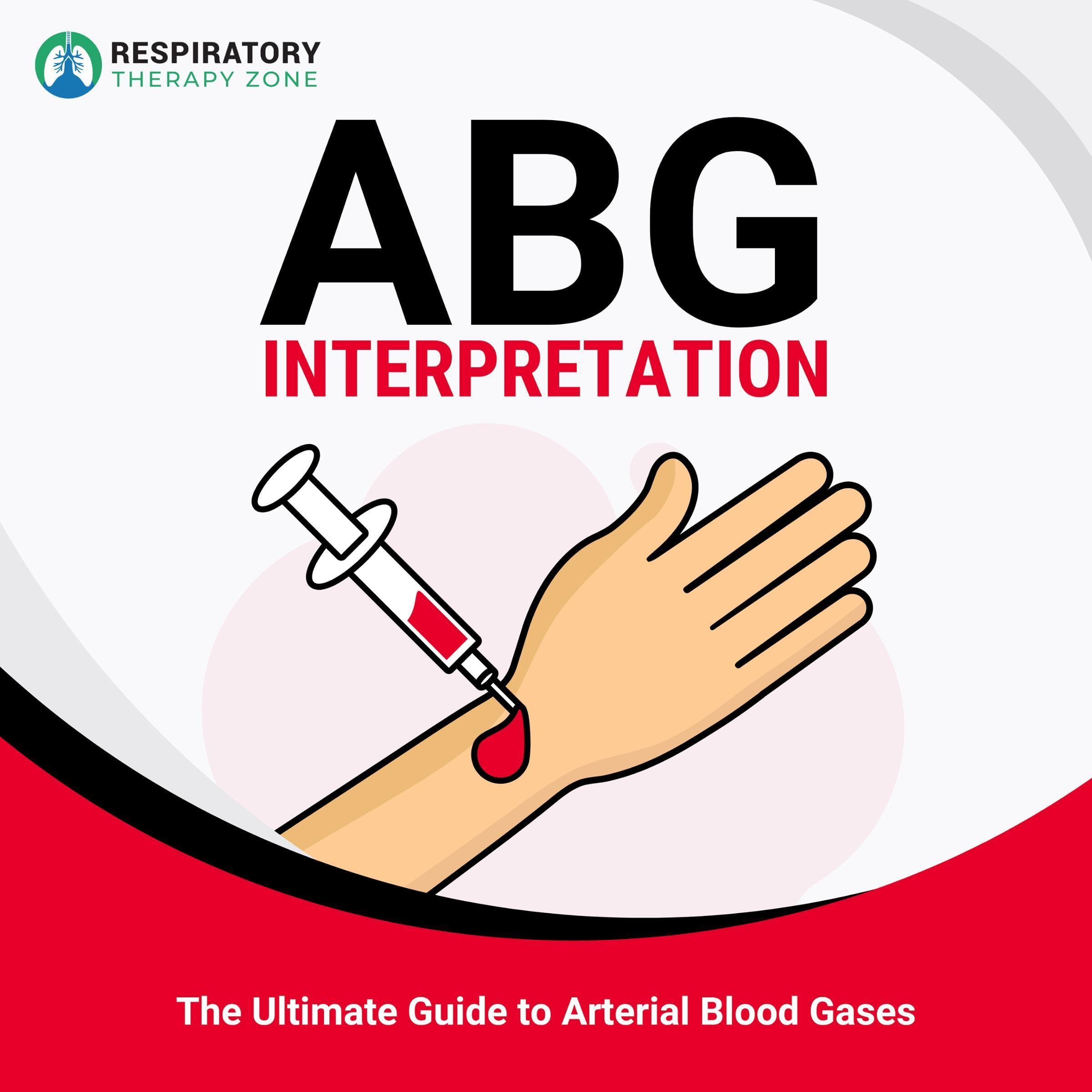 ABG Interpretation: The Ultimate Guide to Arterial Blood Gases