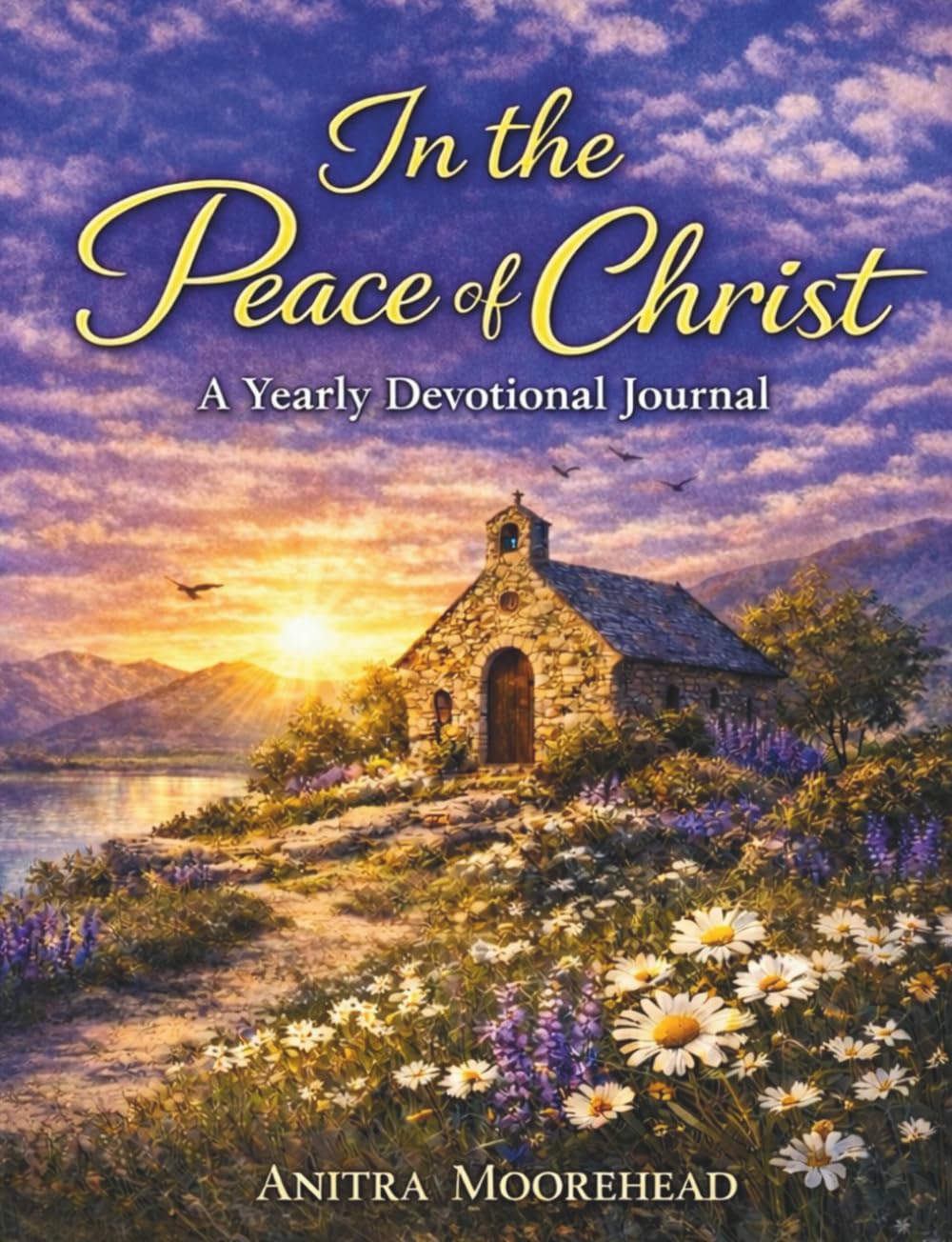 In the Peace of Christ: A Yearly Devotional Journal for Daily Reflection, Prayer, and Peace