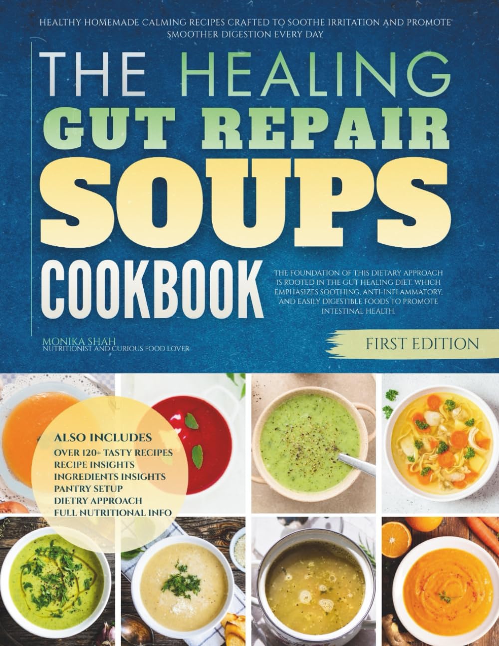 The Healing Gut Repair Soups Cookbook: Healthy Homemade Calming Recipes Crafted To Soothe Irritation and Promote Smoother Digestion Every Day (Healing Soups Cookbooks)
