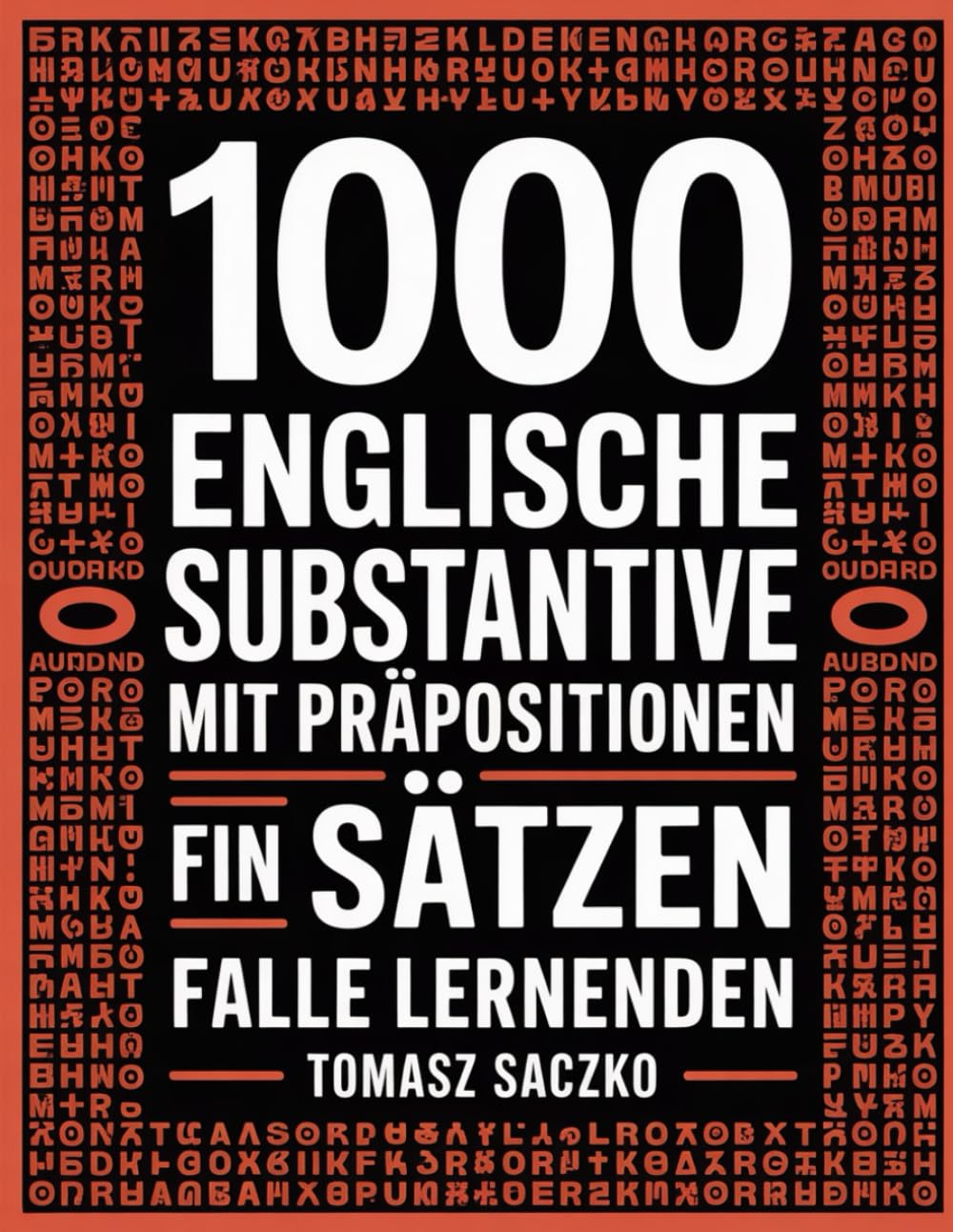1000 englische Substantive mit Präpositionen in Sätzen Für alle Lernenden