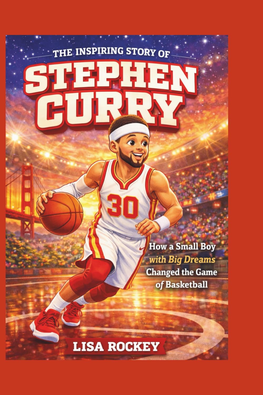 The Inspiring Story of Stephen Curry: How a Small Boy with Big Dreams Changed the Game of Basketball