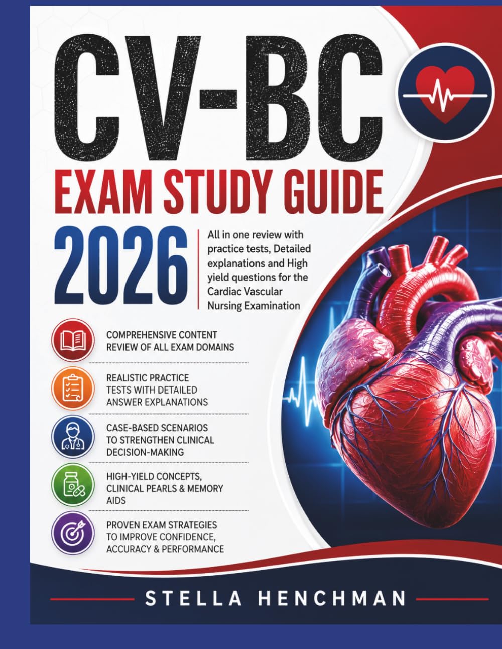 CV-BC Exam Study Guide 2026: All in one review with practice tests, Detailed explanations and High yield questions for the Cardiac Vascular Nursing Examination
