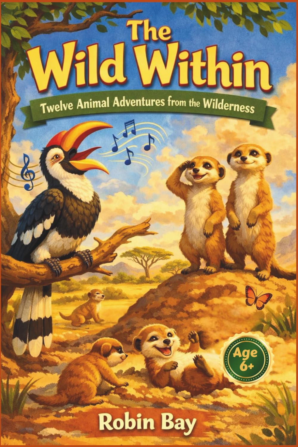 The Wild Within - Twelve Animal Adventures from the Wilderness: Moral Stories For Kids (Kids' Stories)