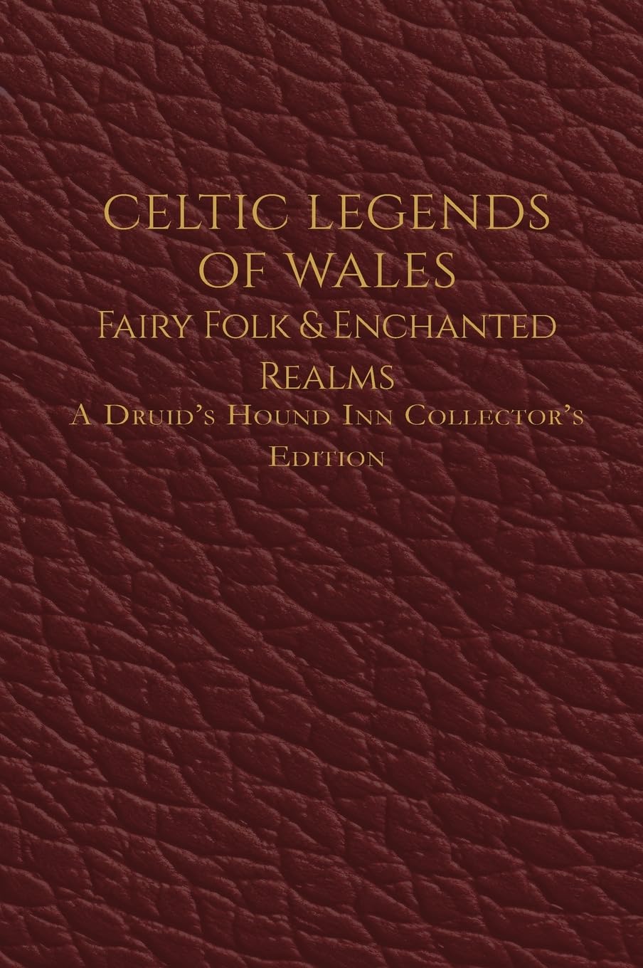Celtic Legends of Wales: Fairy Folk & Enchanted Realms
