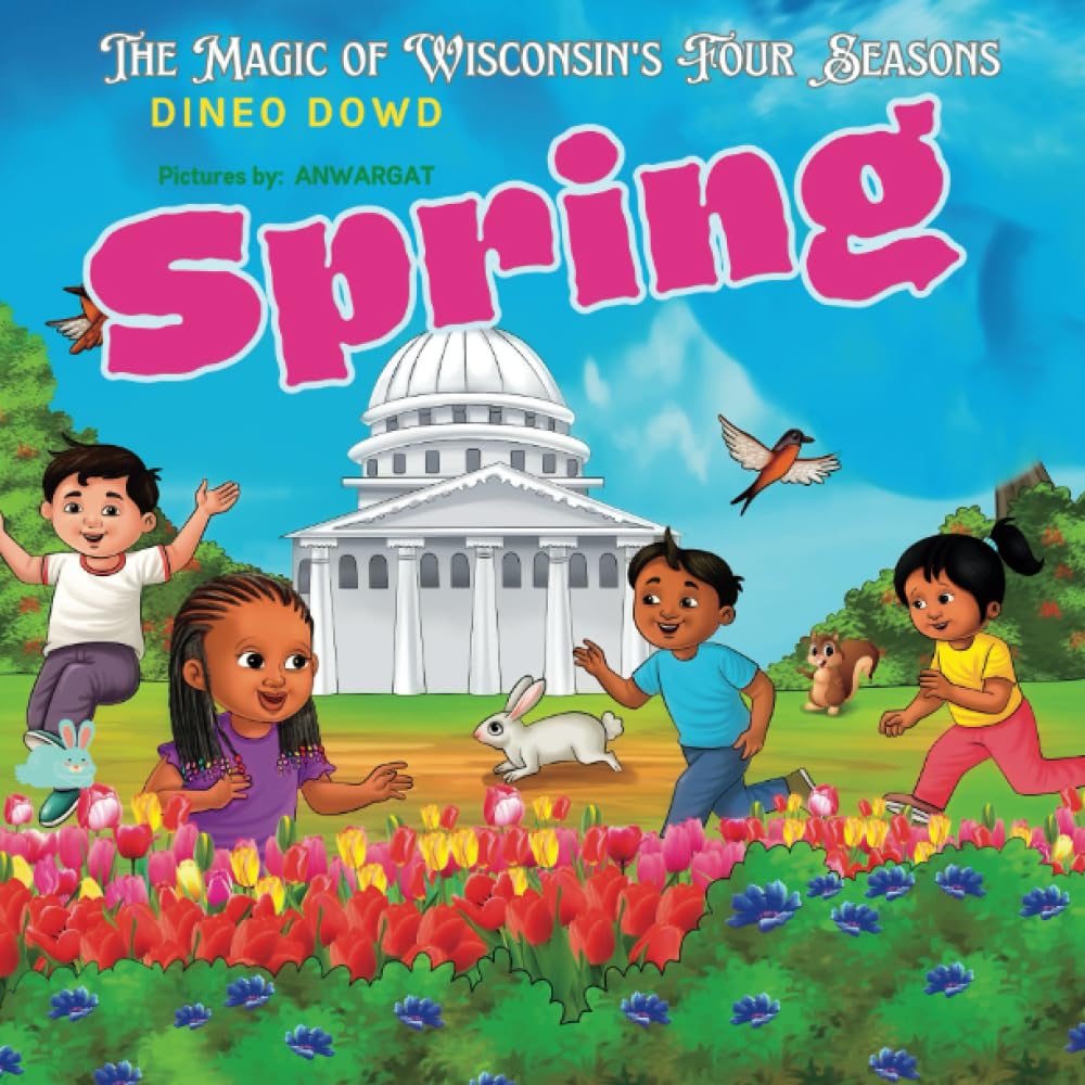 Springtime Adventures in Wisconsin: A Season of Discovery (The Magic of Wisconsin's Four Seasons.)