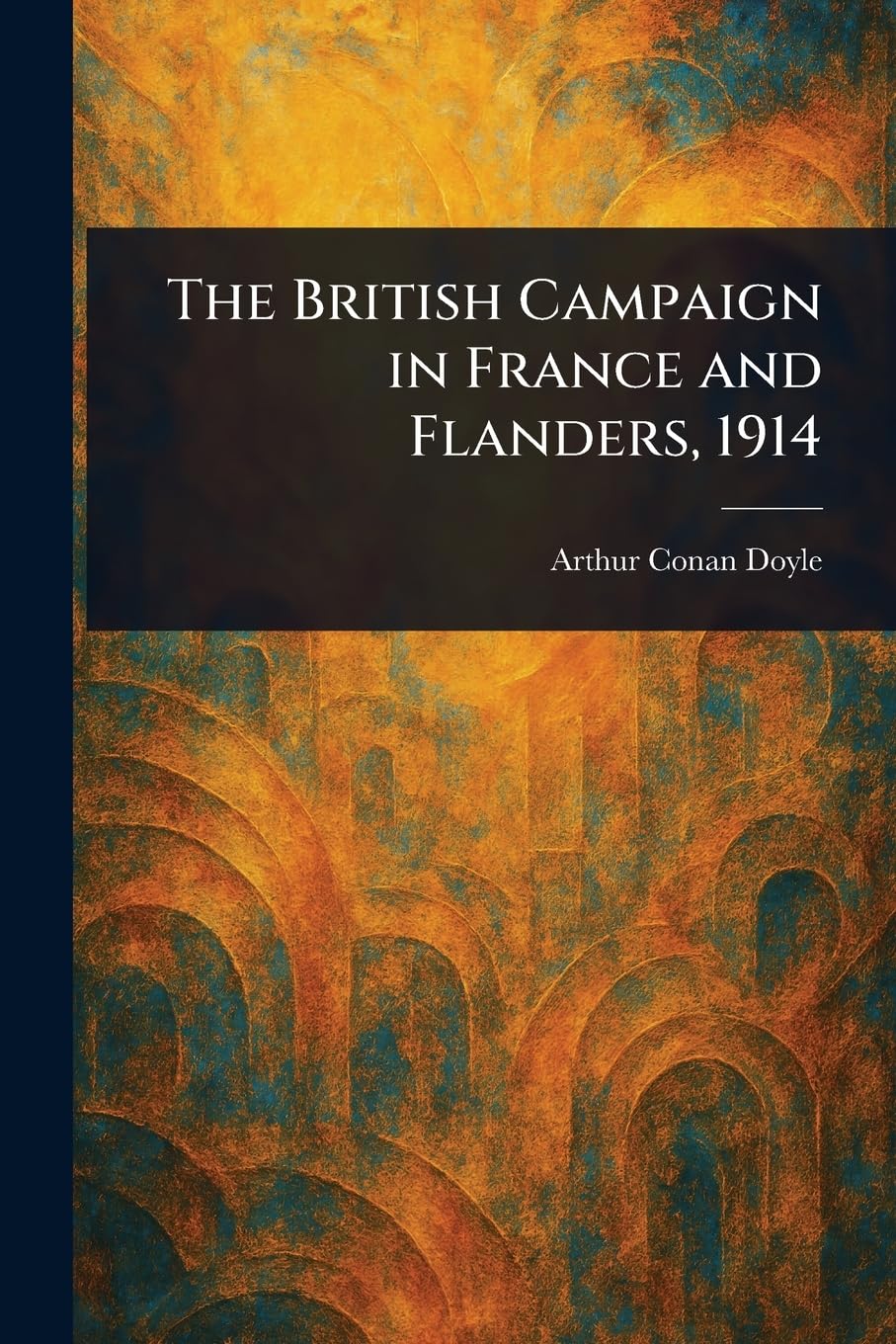 The British Campaign in France and Flanders, 1914