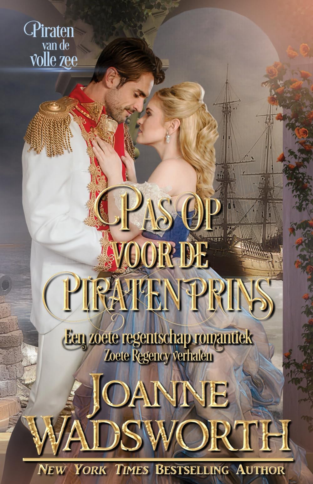 Pas op voor de piratenprins: Een zoete regentschap romantiek, Piraten van de volle zee (Zoete Regency verhalen)