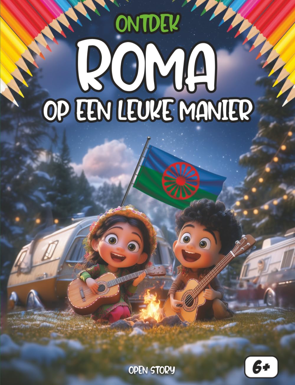 Ontdek de zigeuners op een leuke manier: Een educatieve reis door de geschiedenis, cultuur en tradities van de Roma - Met legendes, heerlijke recepten en kleurplaten - Voor kinderen vanaf 6 jaar