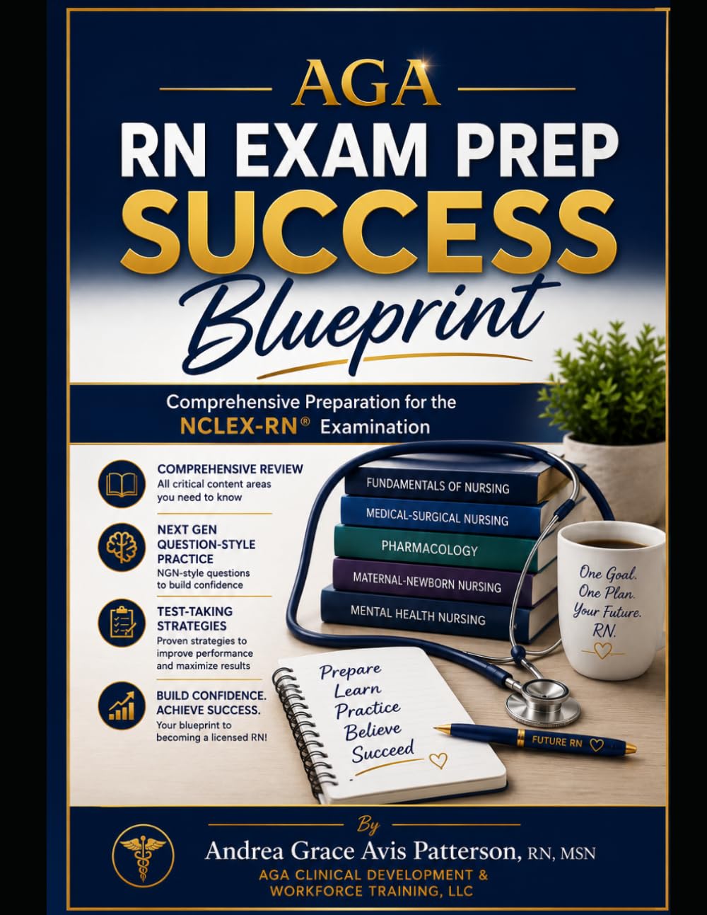 AGA RN Exam Prep Success Blueprint: Comprehensive Preparation for the NCLEX- RN Examination