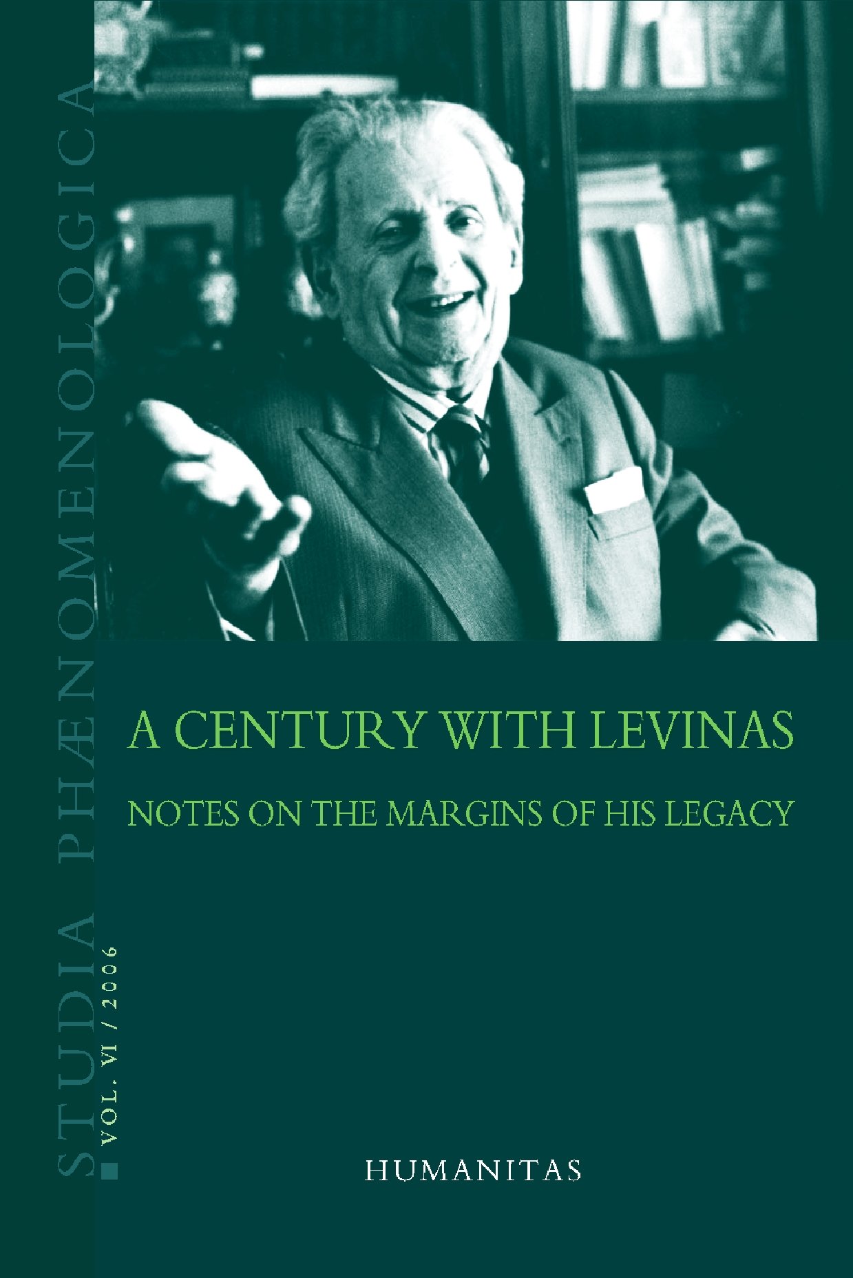 Studia Phaenomenologica vol. VI/2006, A Century with Levinas. Notes on the Margins of his Legacy