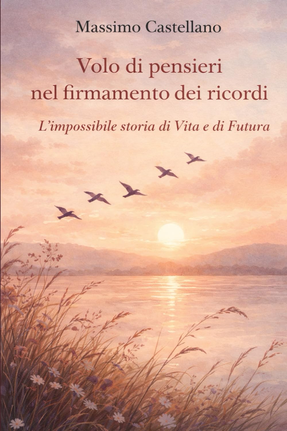 Volo di pensieri nel firmamento dei ricordi: L’impossibile storia di Vita e di Futura
