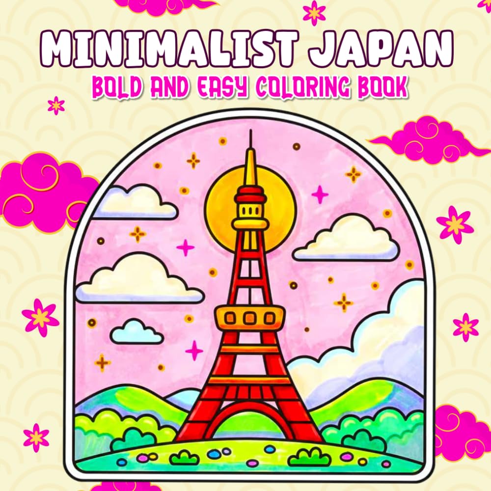 Minimalist Japan, Bold and Easy Coloring Book: A Calm Collection of Bold, Easy-to-Color Japanese Landscapes, Temples, and Cultural Symbols Designed ... Escape (Bold and Easy Coloring Collection)
