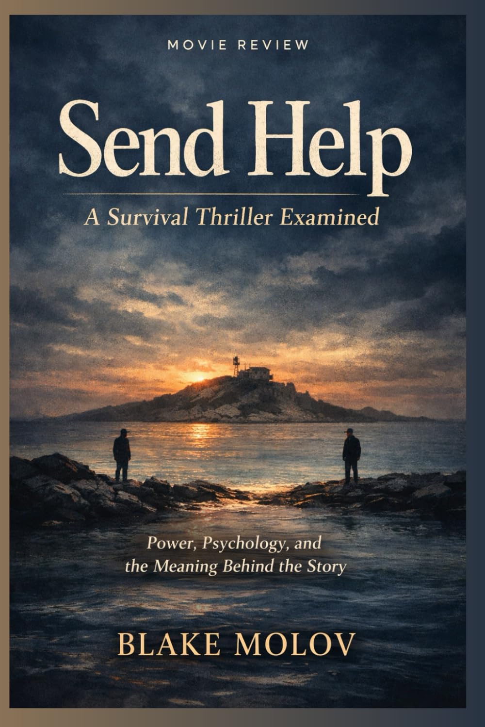 Send Help: A Survival Thriller Examined: Power, Psychology, and the Meaning Behind the Story